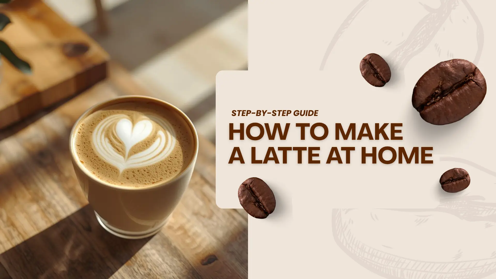 How to make a latte at home guide. Close-up of a latte with heart-shaped foam on a wooden table in a bright modern kitchen, cozy beige tones, soft natural light, minimalist aesthetic - Coffeeonix